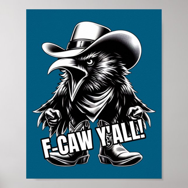 F-caw Y'all Crow Redneck Cowboy Hat Cussing Angry  Poster (Framsidan)