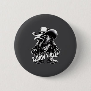 F-caw Y'all Kråka Redneck Cowboyhatt Svär Arg Knapp