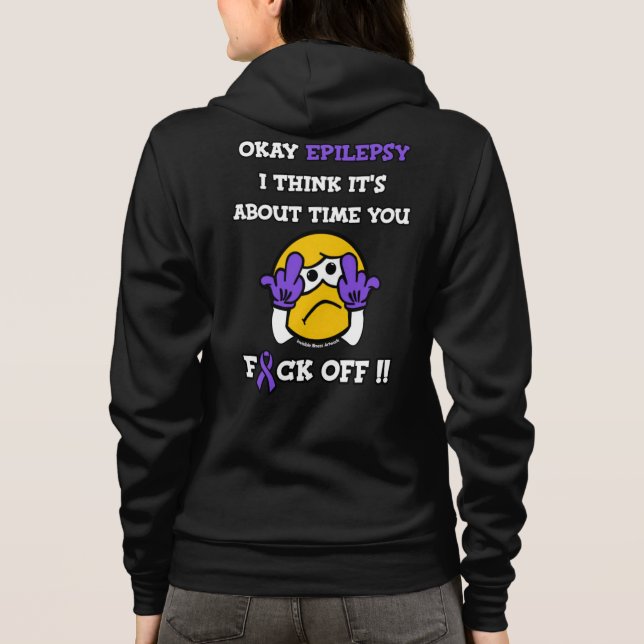 F#CK OFF...Epilepsy Hoodie T Shirt (Baksida)