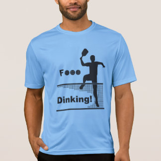 F... Dinking! T Shirt
