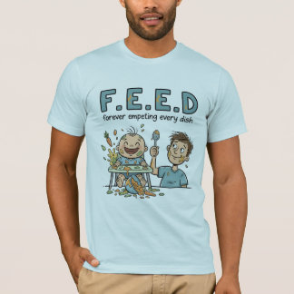 F.E.E.D för evigt tömmer varje fat T Shirt
