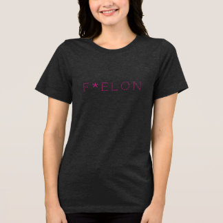 F * ELON! T SHIRT
