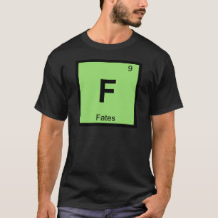 F - Fates grekiska kemip periodiska systemets symb Tröja