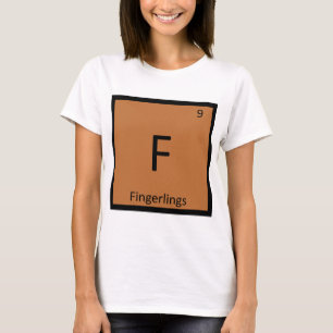 F - Fingerlings kemi Periodiska systemets symbol Tee Shirt