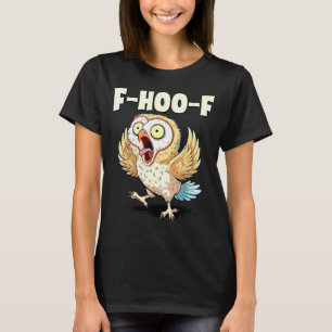 F-hoo-f Ugglor Meme – Rolig Skrikande Uggle Fågel T Shirt