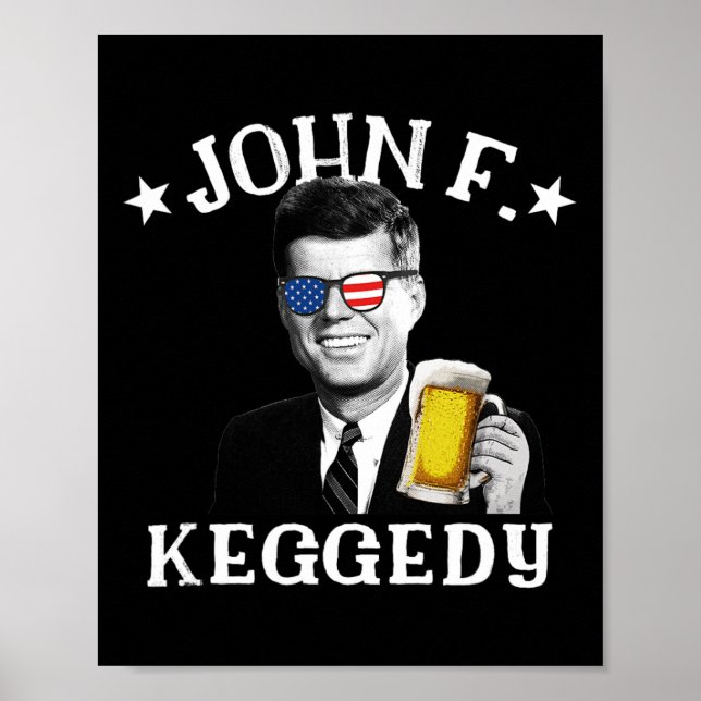 F. Keggedy Drunk President Kennedy Jfk 4 juli Poster (Framsidan)