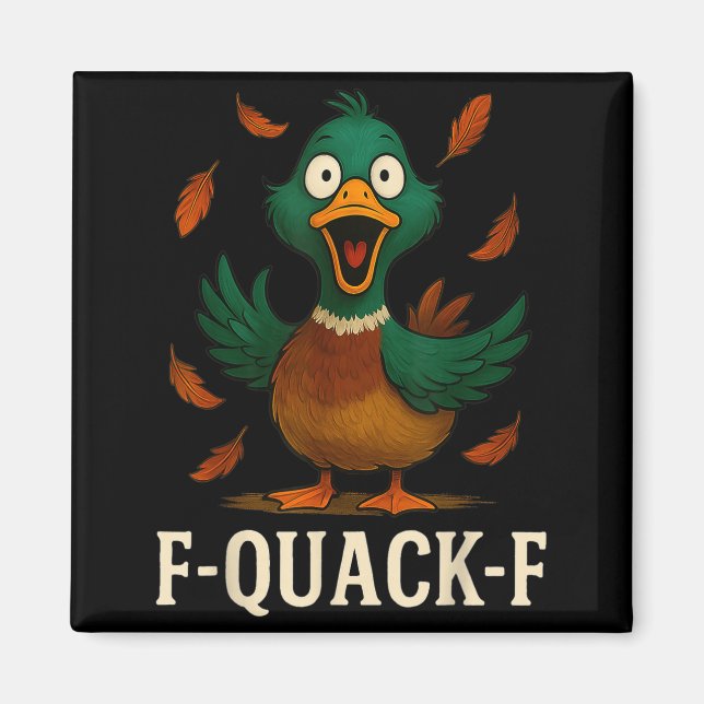 F-quack-f Funny Duck Humor Quote Meme Gift For Men Magnet (Framsidan)