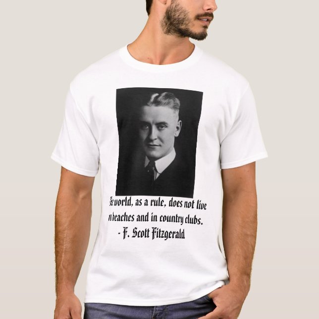 F. Scott Fitzgerald, världen, som regel, gör… Tee Shirt (Framsida)