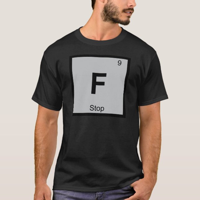 F - Stoppa fotokemi periodiska systemet T Shirt (Framsida)