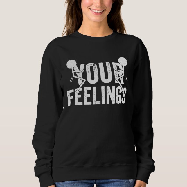 F Your Feelings Saying Sarcastic Cool Rude Offensi T Shirt (Framsida)
