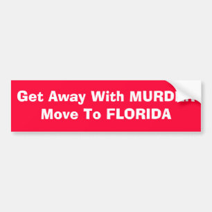 Få bort med mordflyttning till Florida Bildekal