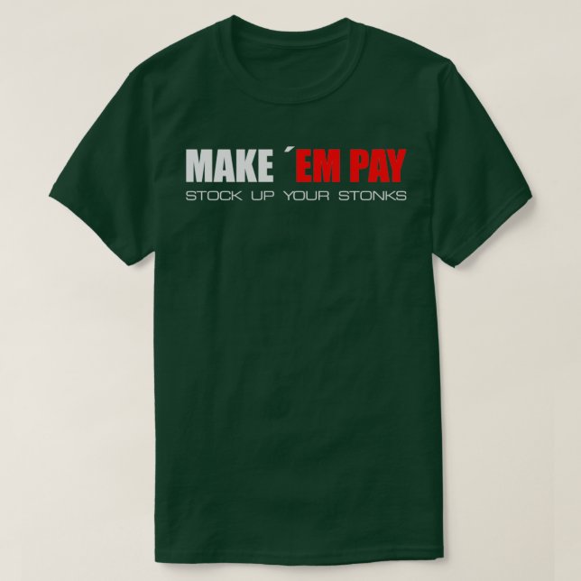 Få dem att Betala Lagrar upp dina stenar 1 T Shirt (Design framsida)