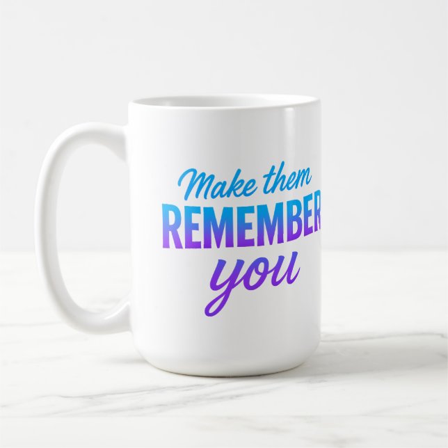 Få dem att komma ihåg dig kaffemugg (Vänster)