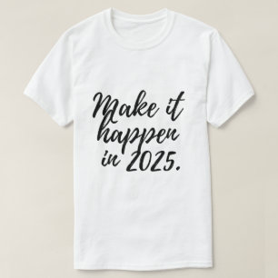 Få det att hända 2025 t shirt