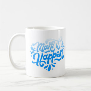 få det att hända kaffemugg