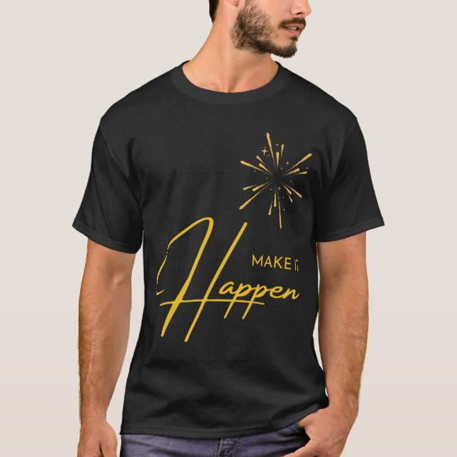 Få det att hända  t shirt (Framsida)