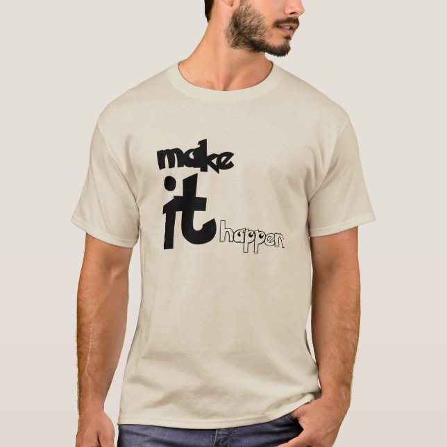 Få det att hända  t shirt (Framsida)
