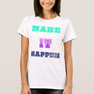 Få Det Att Hända Vibrant Färg Typografi Design 🚀 T Shirt