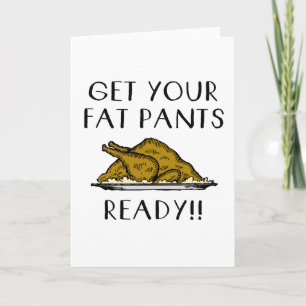 Få din feta byxor den klara thanksgivingdagen helgkort