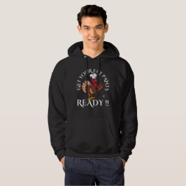 FÅ DIN TJOCK BYXOR REDO thanksgiving Lustigt Hoodie