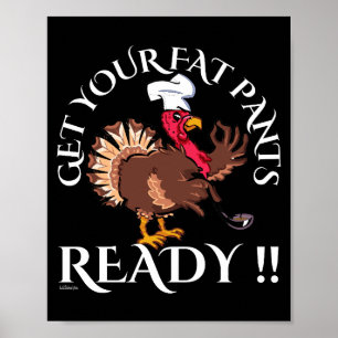 FÅ DIN TJOCK BYXOR REDO thanksgiving Lustigt Poster