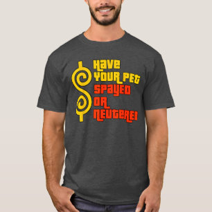 Få ditt husdjur sterilisera eller kastrera direkt t shirt