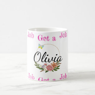 Få ett jobb, Olivia Blommig mugg