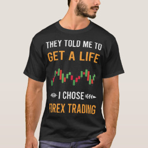 Få ett liv valutahandel näringsidkare t shirt