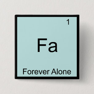 Fa - För evigt Ensam Roligt Element Meme Kemi Knapp