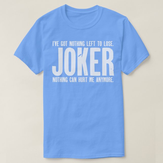 Få har inget lämnat förlora Joker T Shirt (Design framsida)