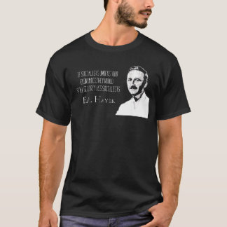 FA Hayek gillar inte smutsar ner socialister Tröja