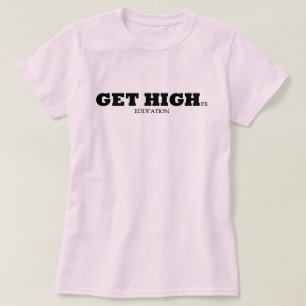 Få högre utbildning t shirt