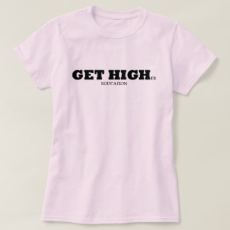 Få högre utbildning t shirt