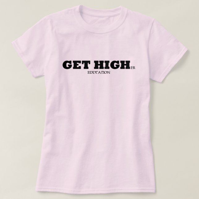 Få högre utbildning t shirt (Design framsida)
