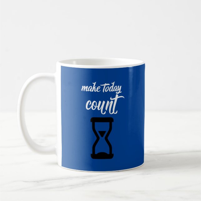 "Få Idag att Räkna": Inspirerande talesätt text Kaffemugg (Vänster)