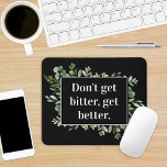 Få inte bitter bättre - grönt citat musmatta<br><div class="desc">Anpassa med egen text eller lämna i befintligt skick. Vackra vattenfärger efter vattenfärger av Annely Blooms: Hitta henne på Esy. https://www.etsy.com/shop/AnnelyBlooms</div>