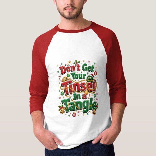 Få inte din tinsel i en röra t shirt (Framsida)