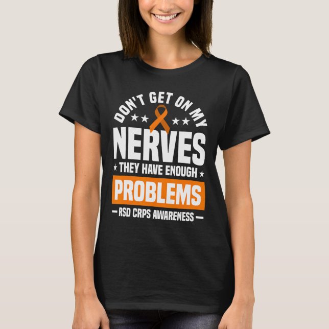 Få inte kännedom om mina Nerves RSD Crps T Shirt (Framsida)