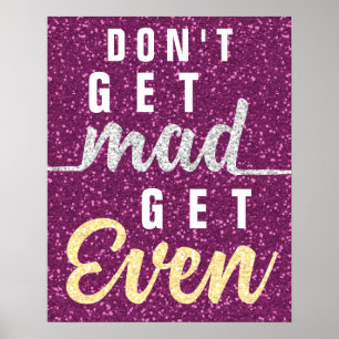 Få inte mad-hämta ens inspirerande citat Glitter Poster