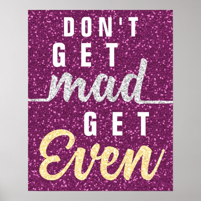 Få inte mad-hämta ens inspirerande citat Glitter Poster (Framsidan)