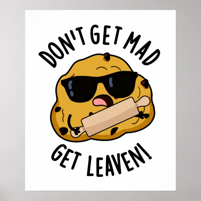 Få inte mad-hämta Leaven Funny Dough Pun Poster (Framsidan)