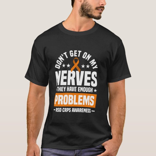 Få inte på mina Nerves RSD CRPS-medvetenhet T Shir Shirt (Framsida)