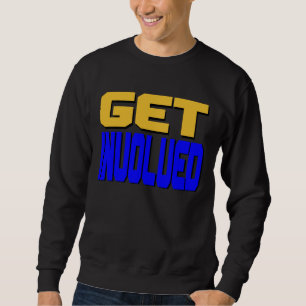 Få involverad T-Shirt Långärmad Tröja