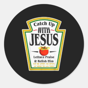 Få ketchup med Jesus Roligt kristet skämt Religiös Runt Klistermärke