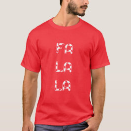 Fa La La christmas T Shirt