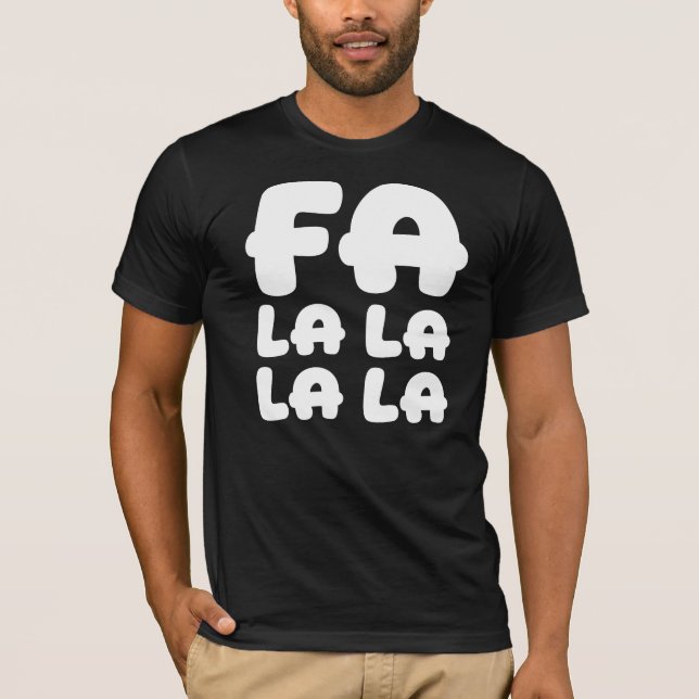 Fa La La La La Silly & Funny Christmas & Holiday T Shirt (Framsida)