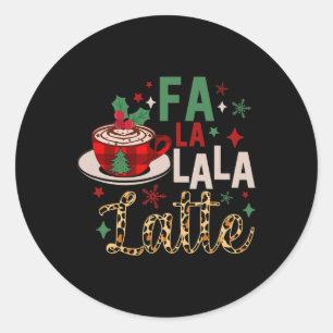 Fa La La La Latte Funny julkaffe Älskare Runt Klistermärke