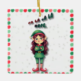 Fa La La La Nope Funny Christmas Elf Ornament