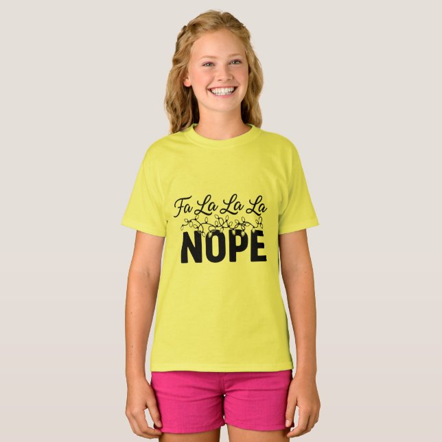 Fa La La La Nope | Funny Christmas Humor Gift T Shirt (Hel framsida)