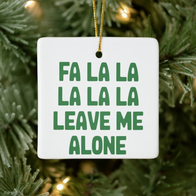 Fa La La Leave Me Alone Christmas Funny Sarcastic  Julgransprydnad Keramik (Träd)